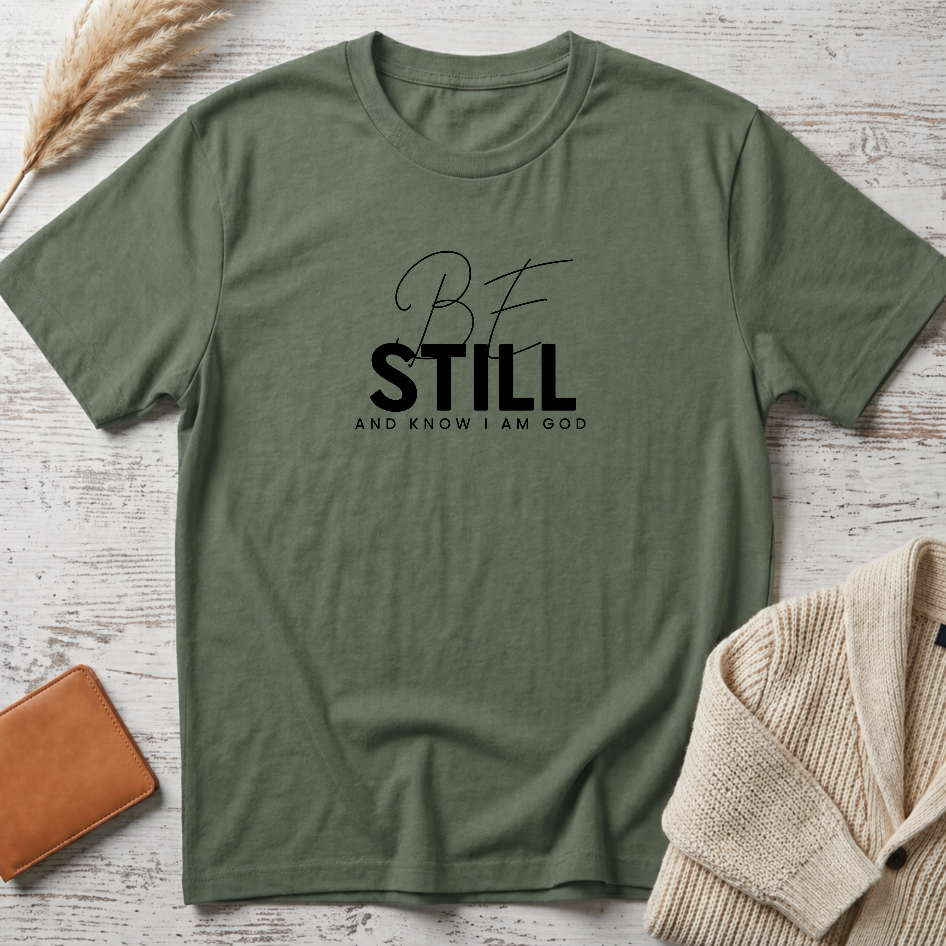 Be still T-Shirt