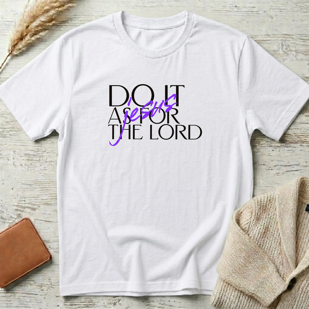 Do it as for thr Lord T-Shirt