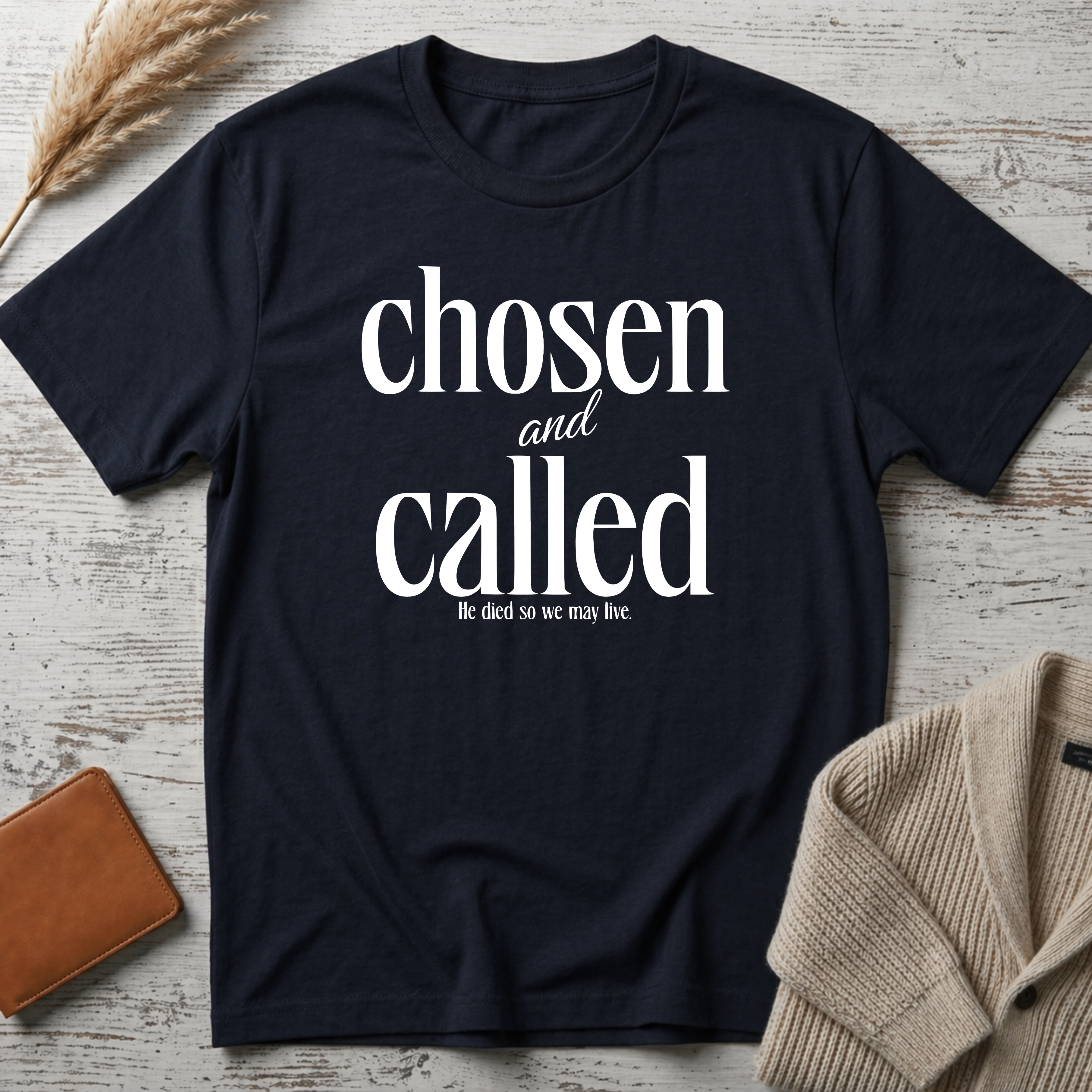 Chosen and called (white text) T-Shirt