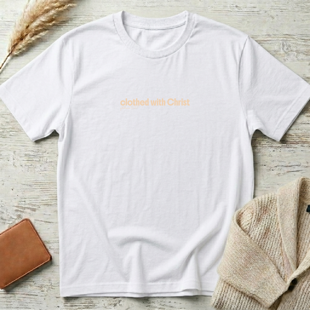 Clothed with Christ (Beige text) T-Shirt