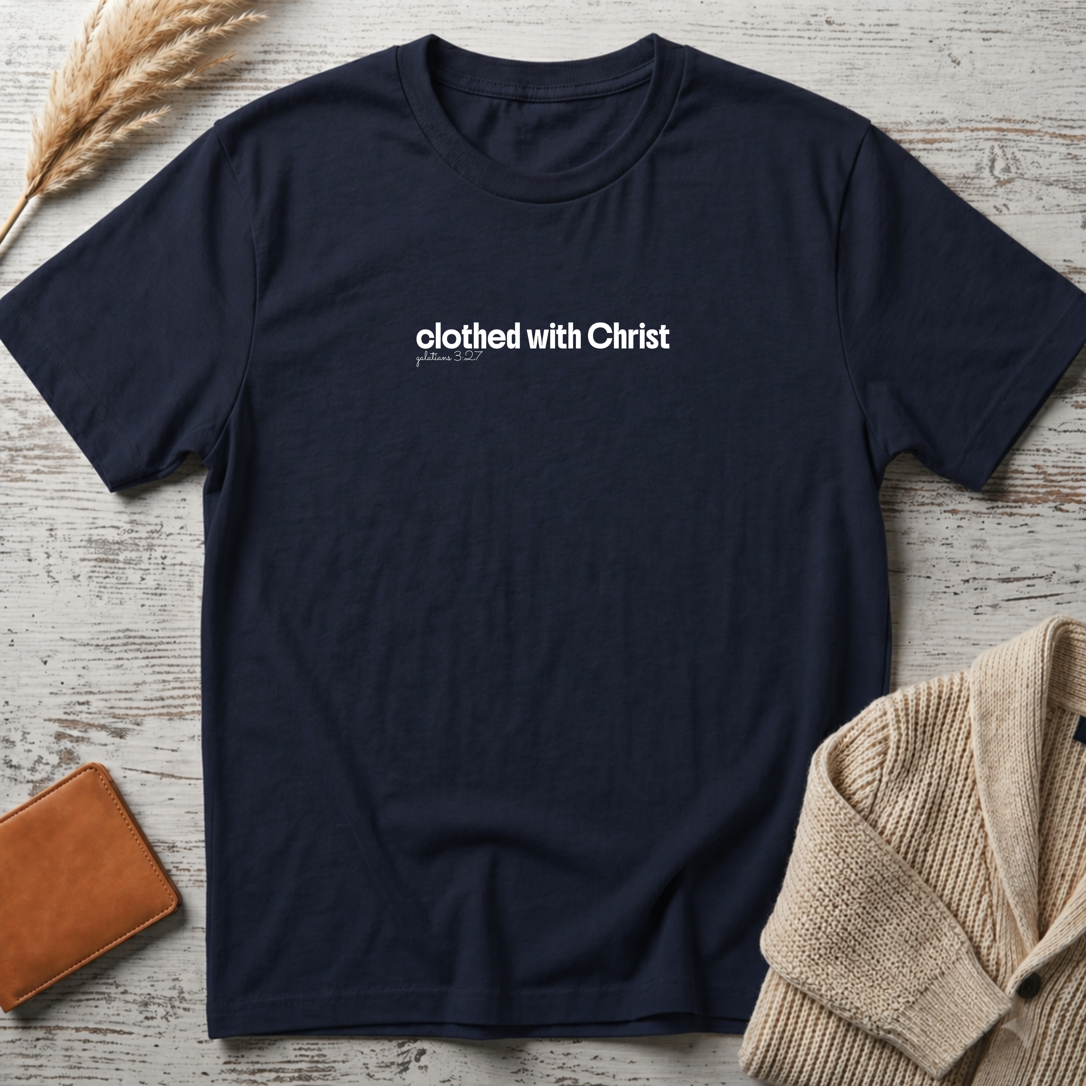 Clothed with Christ (white text) T-Shirt