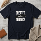 Created with purpose (white text) T-Shirt