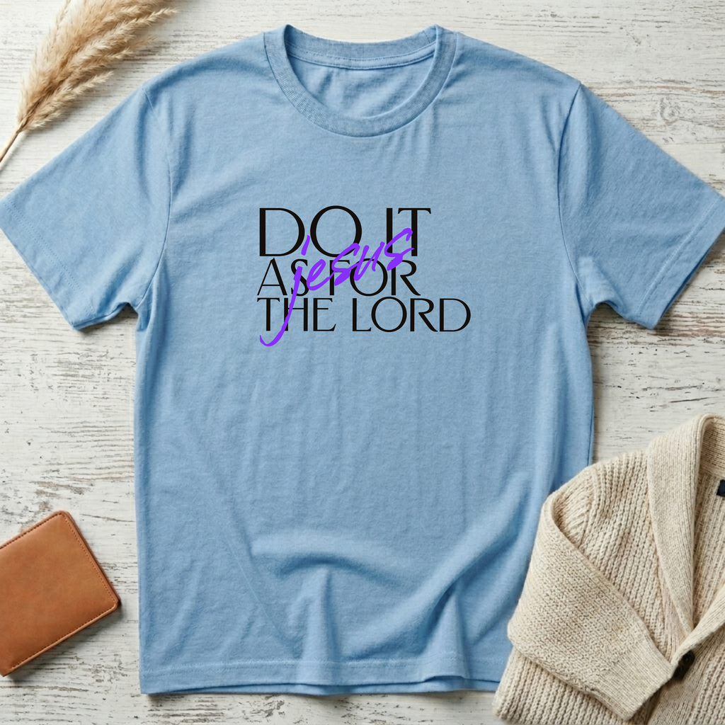 Do it as for thr Lord T-Shirt