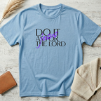 Do it as for thr Lord T-Shirt