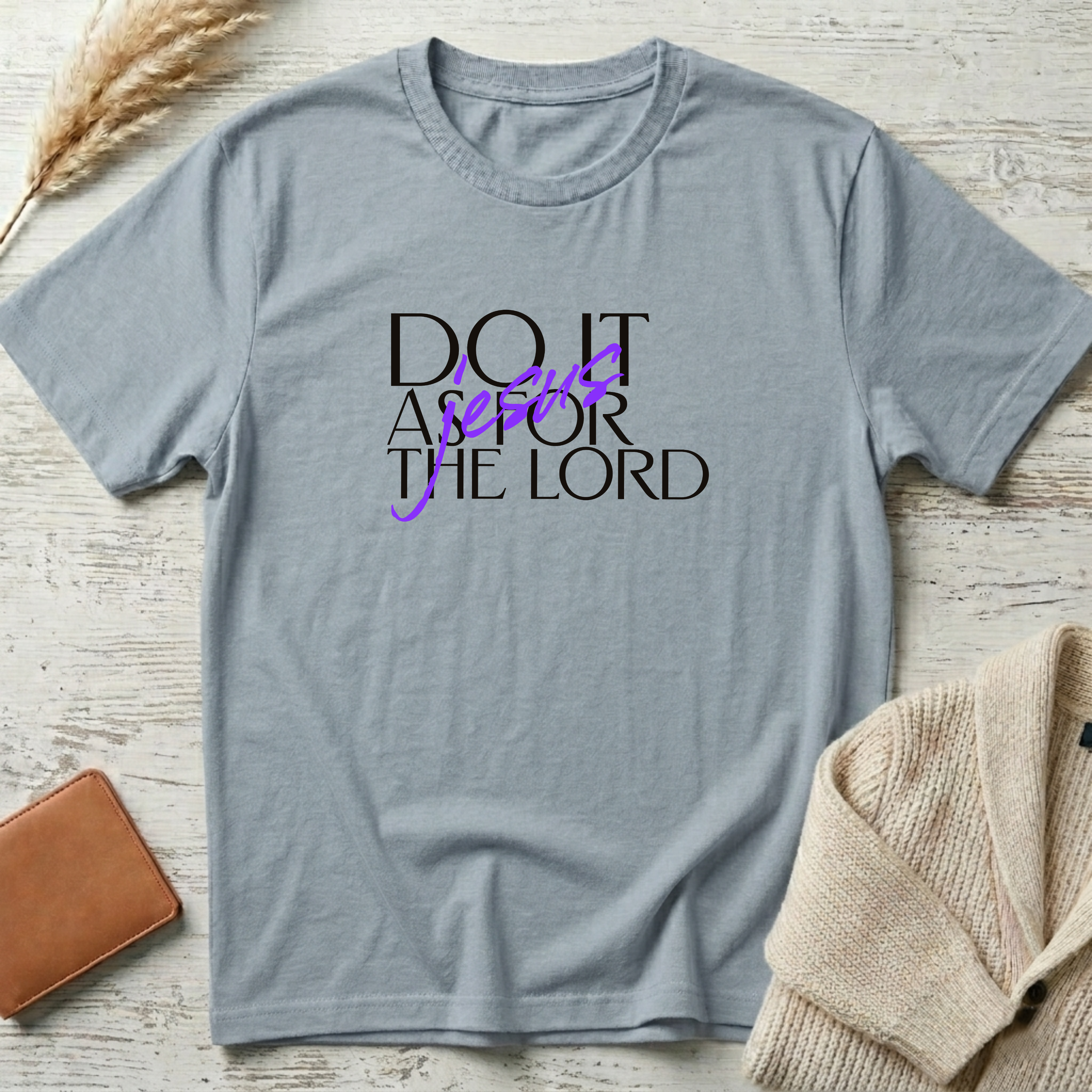 Do it as for thr Lord T-Shirt