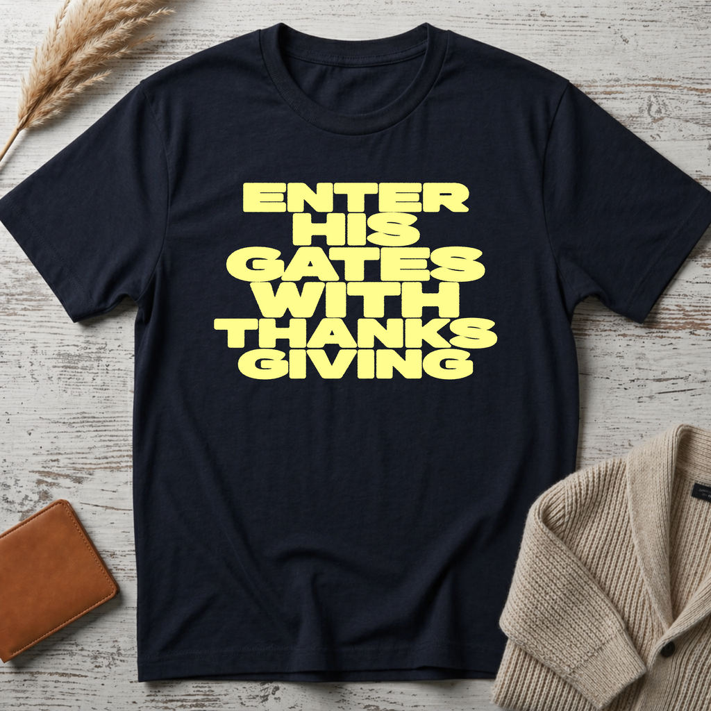 Enter His gates T-Shirt