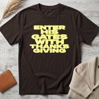 Enter His gates T-Shirt