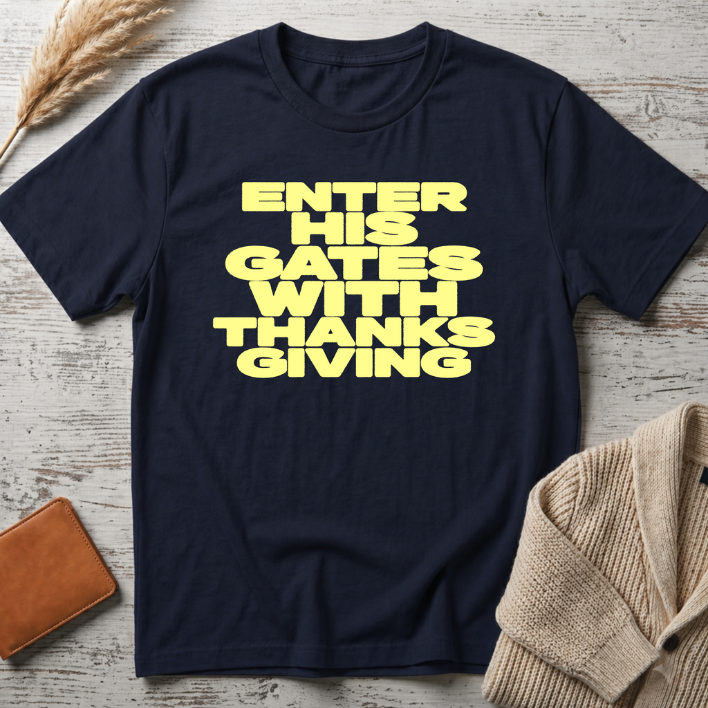 Enter His gates T-Shirt