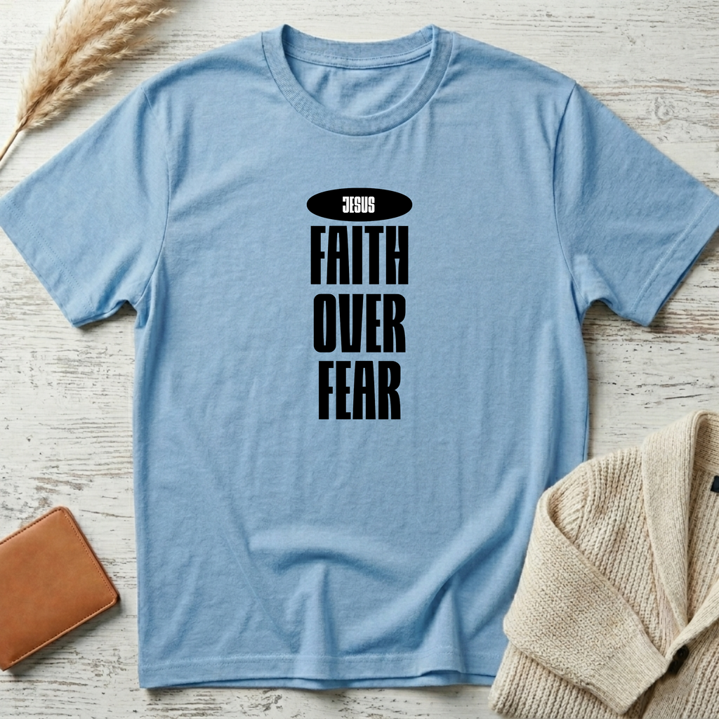 Faith over fear T-Shirt