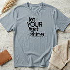 Let your light shine T-Shirt
