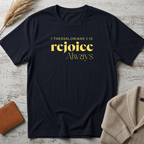 Rejoice always T-Shirt