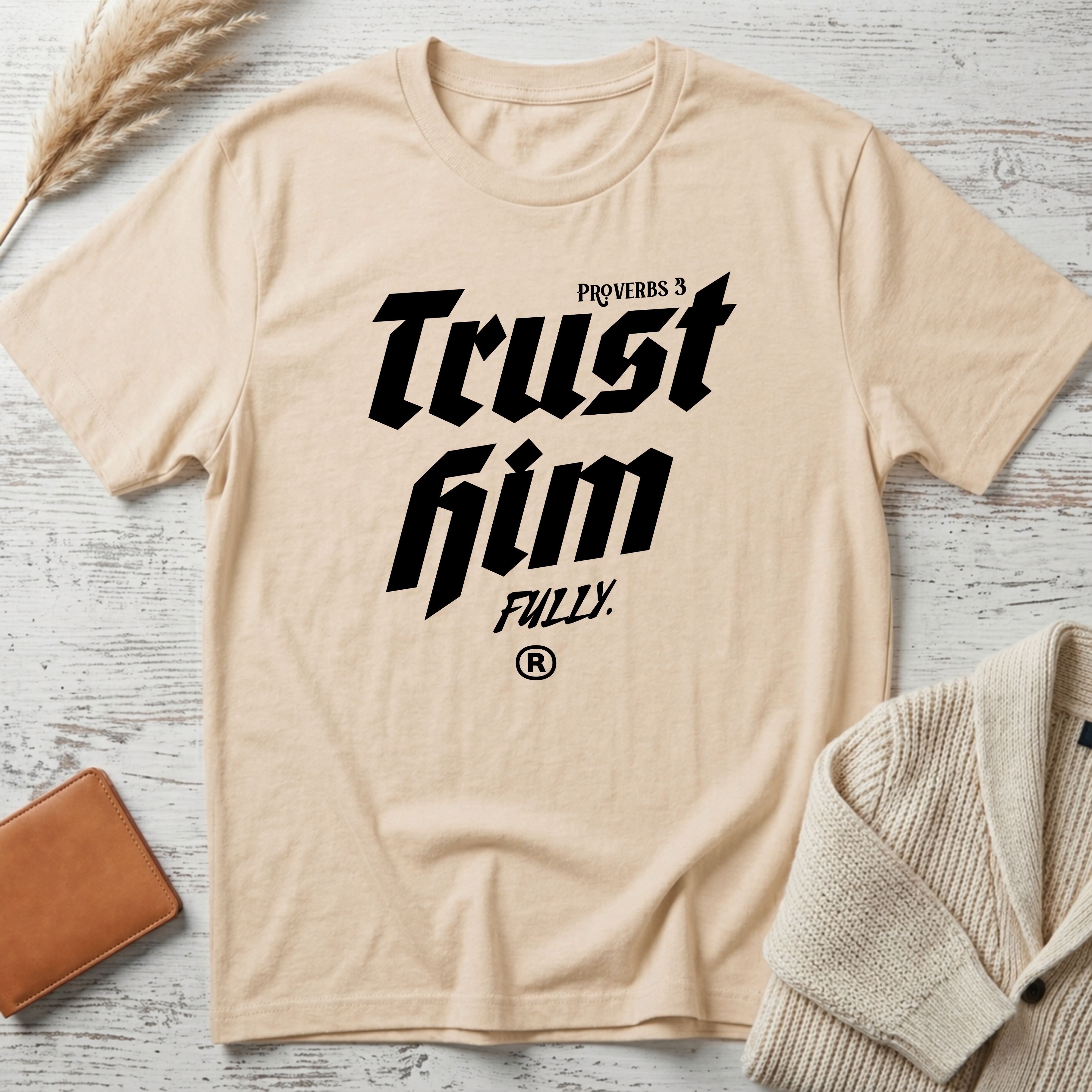 Trust Him T-Shirt