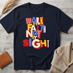 Walk by faith T-Shirt