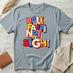 Walk by faith T-Shirt