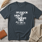 Splendor and mercy (white big text) T-Shirt