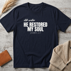 He restored (white text) T-Shirt